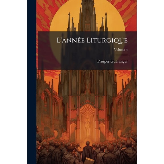 L'ann(c)e Liturgique, (Paperback)