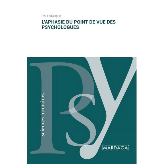 L'aphasie du point de vue des psychologues, (Paperback)