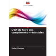 thumbnail image 1 of L'art de faire des compliments irrÃ©sistibles, (Paperback), 1 of 1