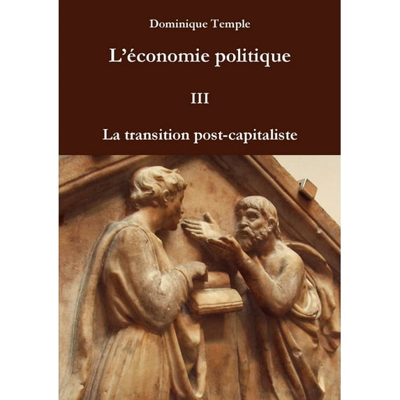 L'Ã©conomie politique III - La transition post-capitaliste, (Paperback)