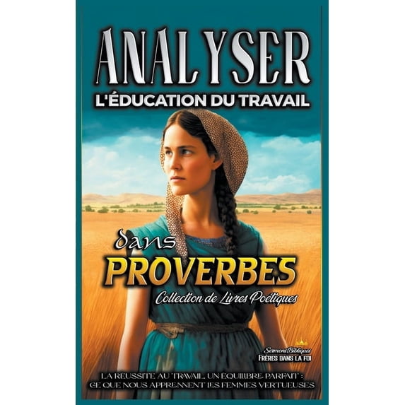 L'Ãducation Au Travail Dans La Bibl Analyser L'éducation du Travail dans Proverbes, Book 12, (Paperback)