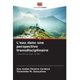 thumbnail image 1 of L'eau dans une perspective transdisciplinaire, (Paperback), 1 of 1