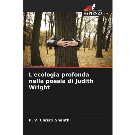 L'ecologia profonda nella poesia di Judith Wright, (Paperback)