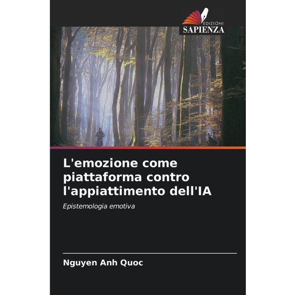 L'emozione come piattaforma contro l'appiattimento dell'IA, (Paperback)