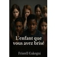 thumbnail image 1 of L'enfant que vous avez brisÃ©, (Paperback), 1 of 1