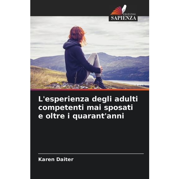 L'esperienza degli adulti competenti mai sposati e oltre i quarant'anni, (Paperback)