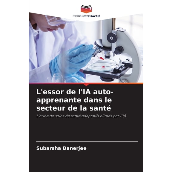 L'essor de l'IA auto-apprenante dans le secteur de la sant, (Paperback)