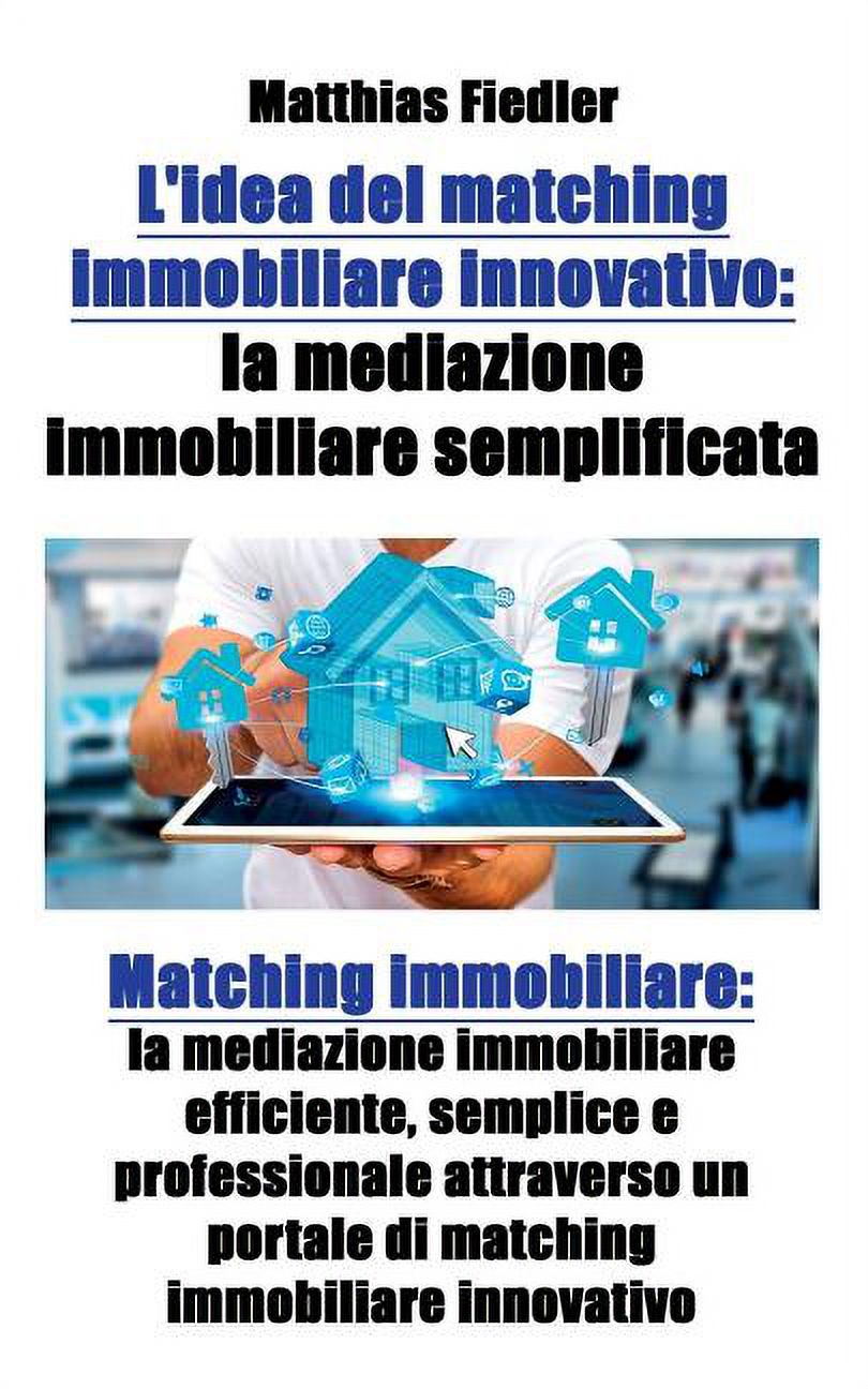 L'idea del matching immobiliare innovativo: la mediazione immobiliare semplificata: Matching immobiliare: la mediaz, (Paperback)