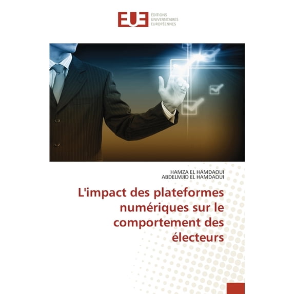 L'impact des plateformes numériques sur le comportement des électeurs, (Paperback)