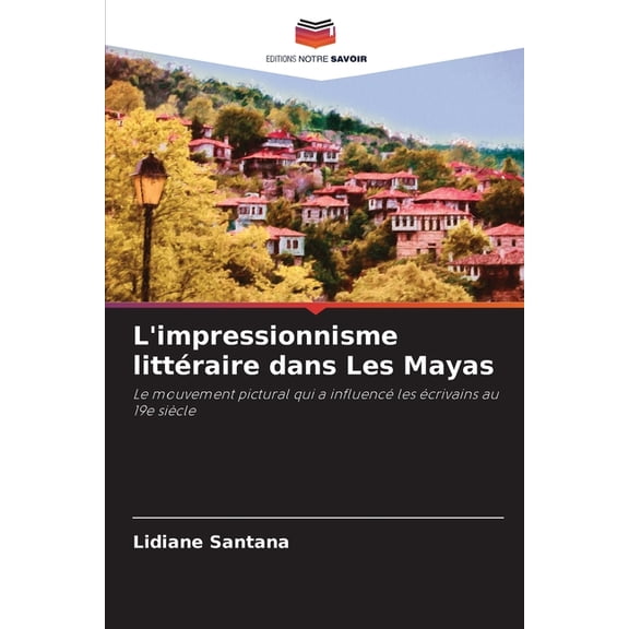 L'impressionnisme littraire dans Les Mayas, (Paperback)