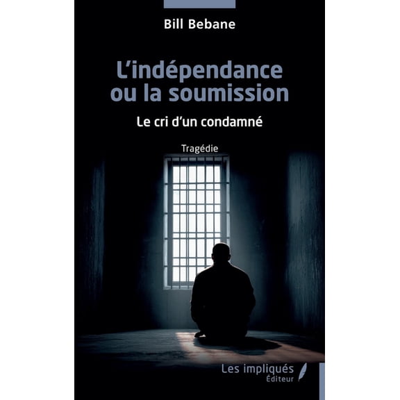 L'indépendance ou la soumission: Le cri d'un condamné, (Paperback)