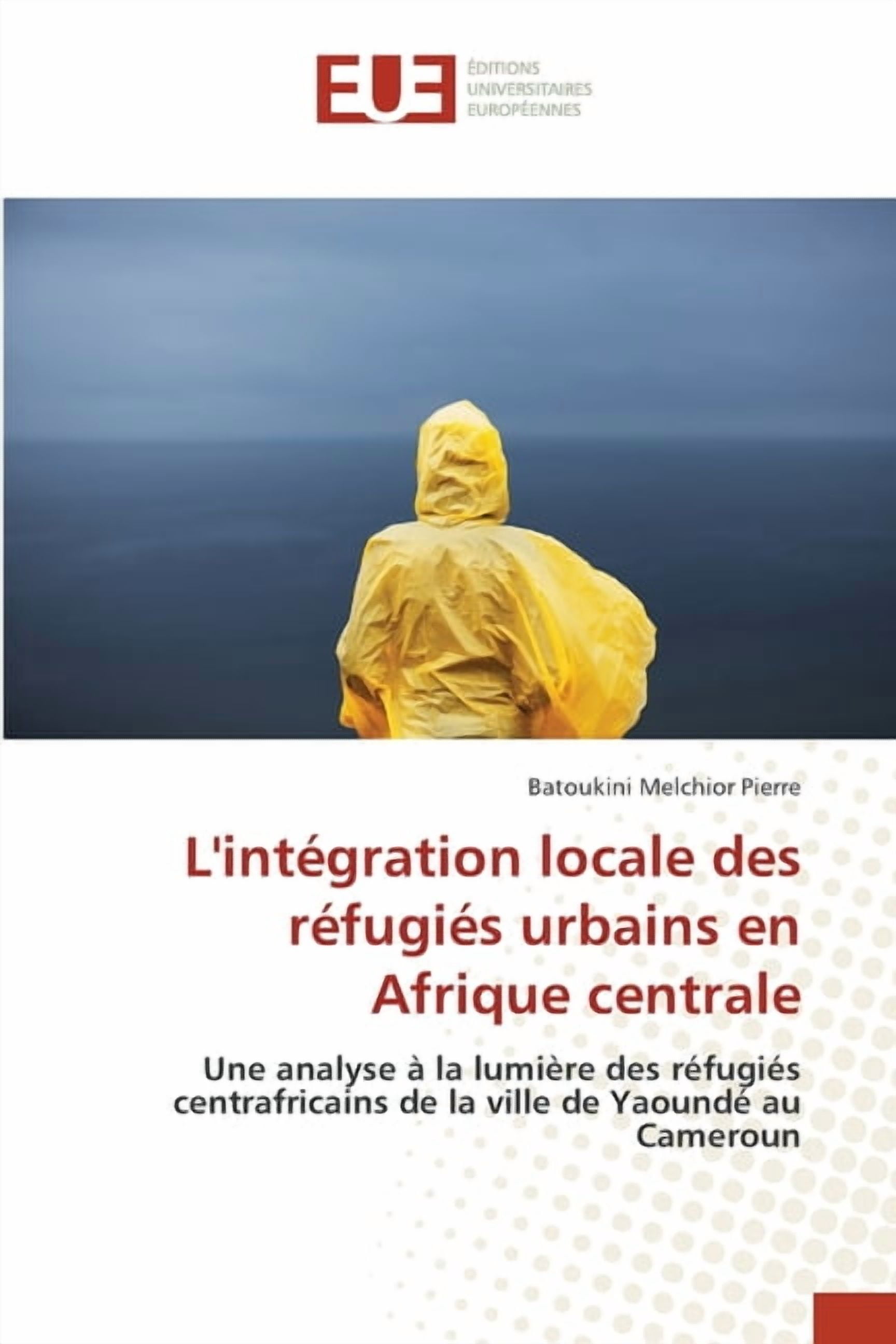 L'intégration locale des réfugiés urbains en Afrique centrale, (Paperback)