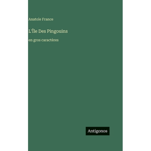 L'le Des Pingouins: en gros caractres, (Hardcover)