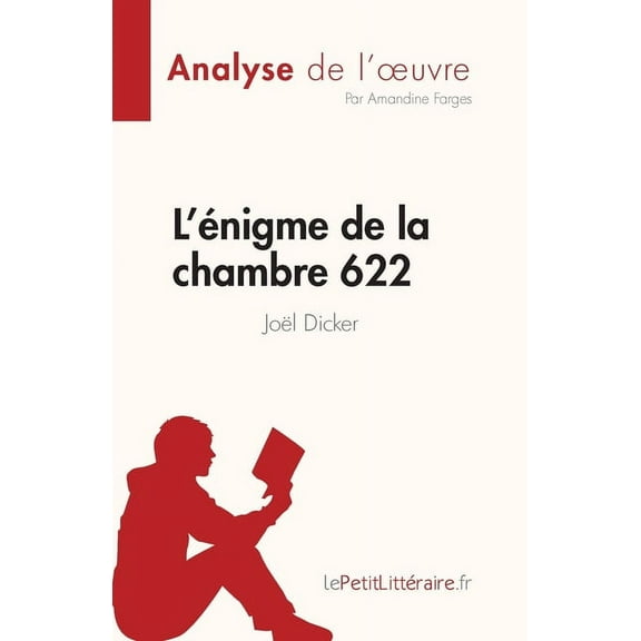 L'nigme de la chambre 622 de Jol Dicker (Analyse de l'oeuvre): Rsum complet et analyse dtaille de l&apos, (Paperback)