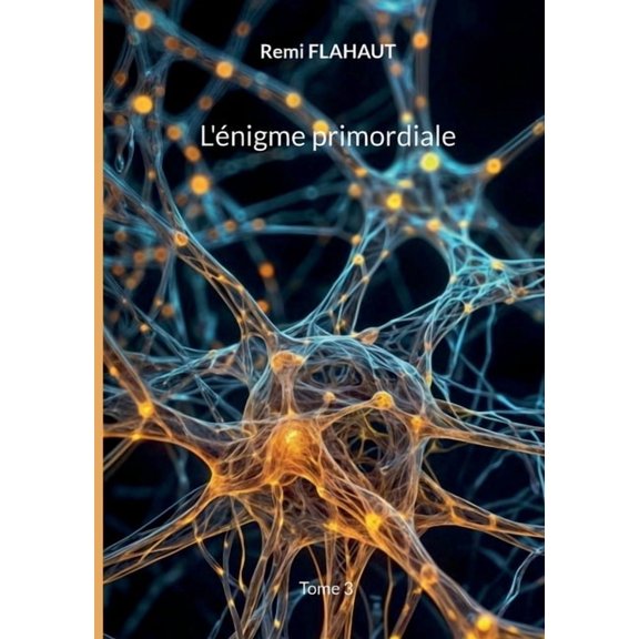 L'nigme primordiale: Tome 3, (Paperback)