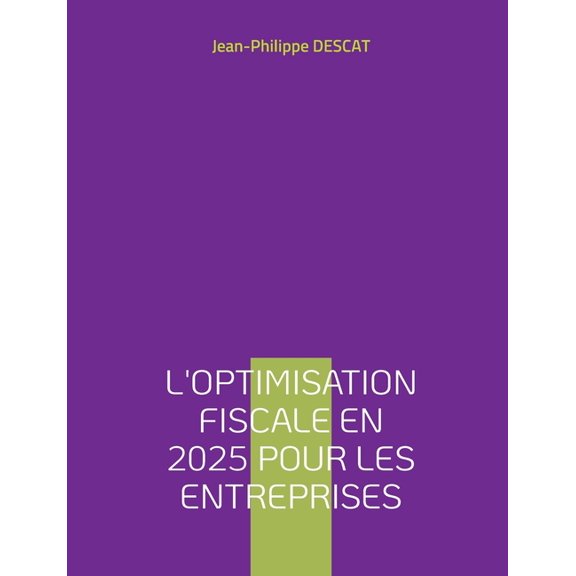 L'optimisation fiscale en 2025 pour les entreprises, (Paperback)