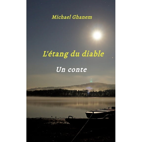 L'tang du diable: Un conte, (Hardcover)