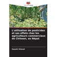 thumbnail image 1 of L'utilisation de pesticides et ses effets chez les agriculteurs commerciaux de Chitwan, au NÃ©pal, (Paperback), 1 of 1