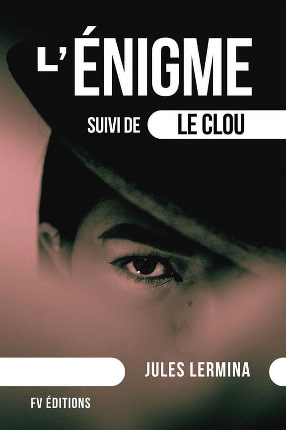 L'nigme: suivi de Le Clou (format pour une lecture confortable), (Paperback)