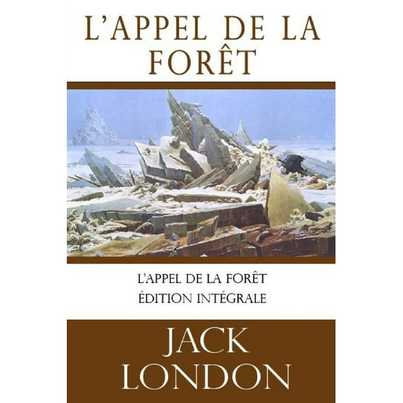 L'appel de la forêt (Jack London): édition intégrale, (Paperback)