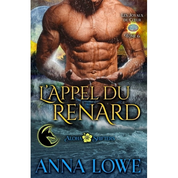 Aloha Shifters: Les Joyaux Du Coeur L'appel du renard, Book 6, (Paperback)