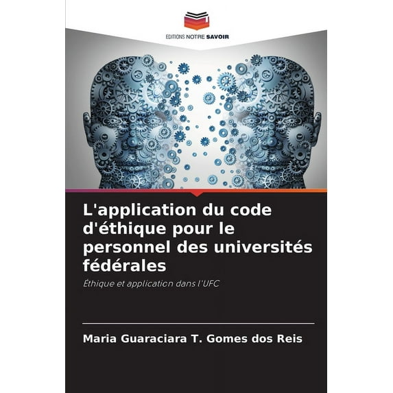 L'application du code d'éthique pour le personnel des universités fédérales (Paperback)