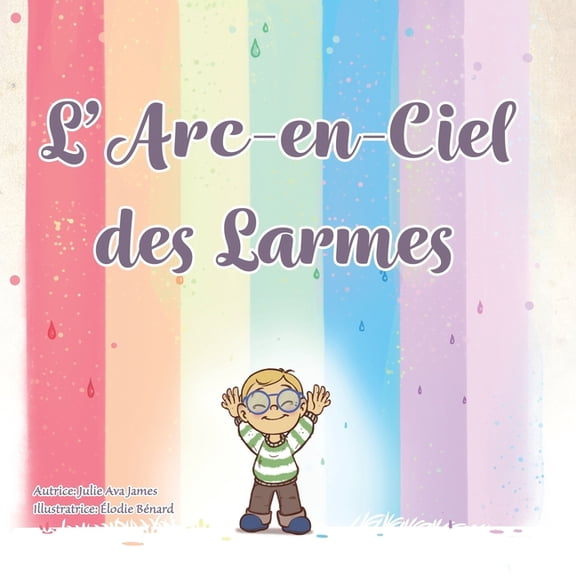 L'arc-en-ciel des larmes, (Paperback)