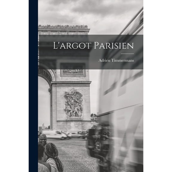 L'argot Parisien, (Paperback)