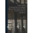 thumbnail image 1 of L'art De Se Connaître Soi-même Ou La Recherche Des Sources De La Morale (Paperback), 1 of 1
