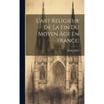 thumbnail image 1 of L'art Religieux De La Fin Du Moyen Âge En France; (Hardcover), 1 of 1