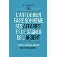 thumbnail image 1 of L'art de bien faire soi-mÃªme ses affaires et de gagner de l'argent: d'aprÃ¨s l'ouvrage anglais: How t, (Paperback), 1 of 1