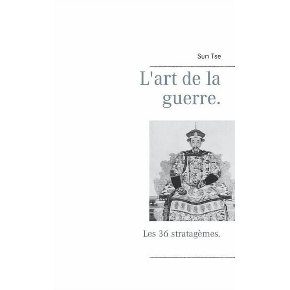 L'art de la guerre.: Les 36 stratagÃ¨mes., (Paperback)