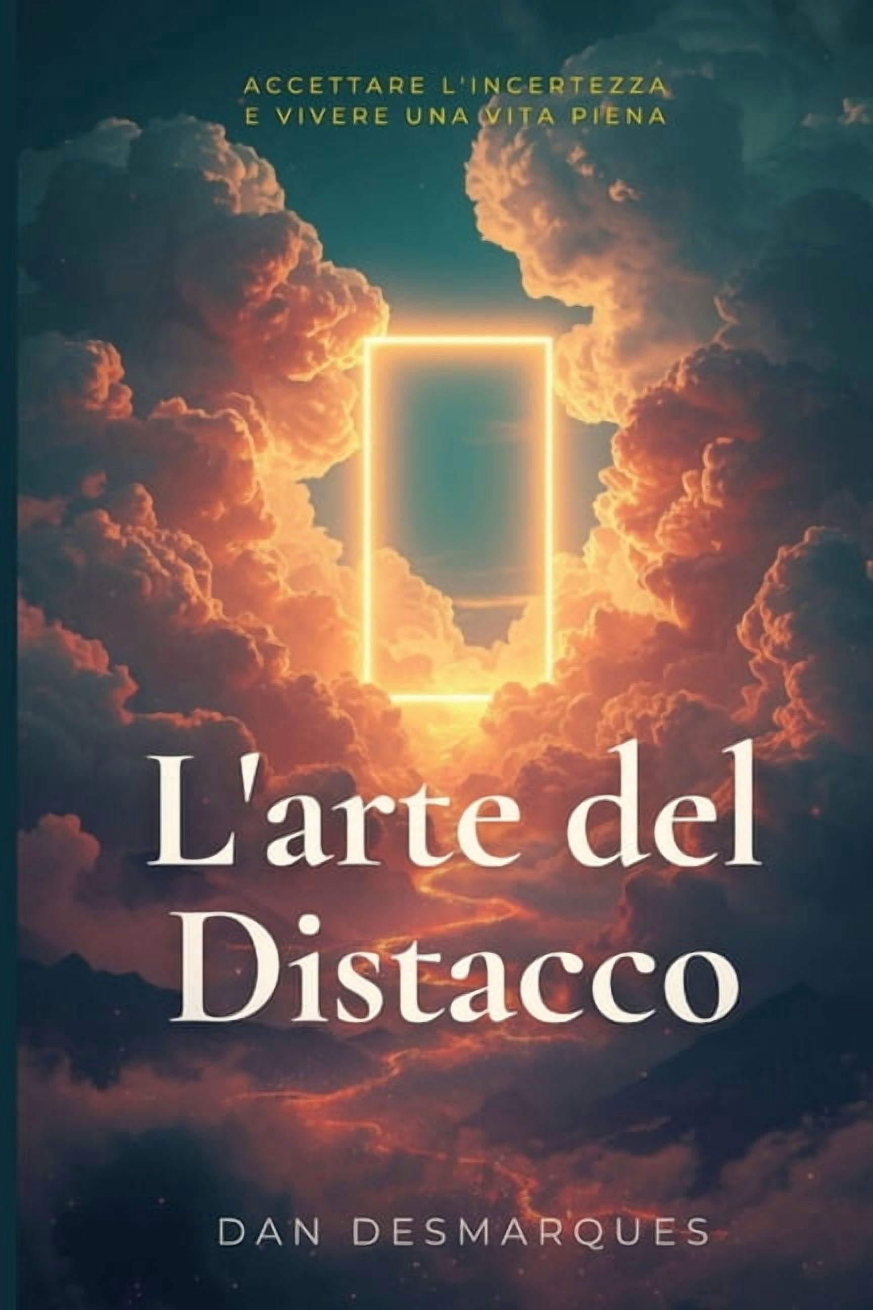 L'arte del Distacco: Accettare L'incertezza e Vivere Una Vita Piena, (Paperback)