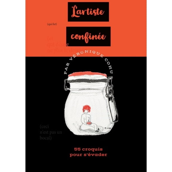 L'artiste confinee: 55 croquis pour s'vader, (Paperback)