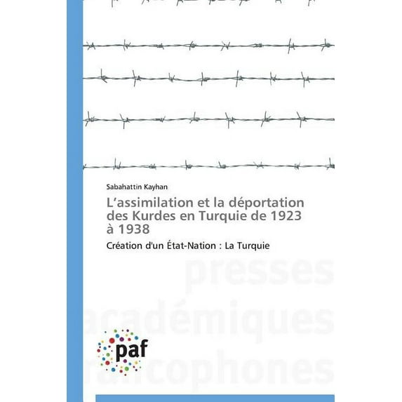 L'assimilation Et La Déportation Des Kurdes En Turquie de 1923 À 1938 (Paperback)