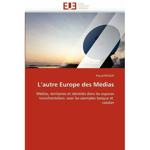 Omn.Univ.Europ.: L''autre Europe Des Médias (Paperback)