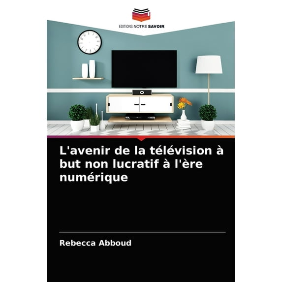 L'avenir de la télévision à but non lucratif à l'ère numérique (Paperback)