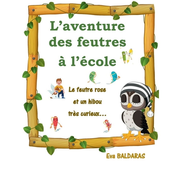 L'aventure des feutres à l'école: Le feutre rose et un hibou très curieux, (Paperback)