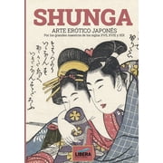 L bera Museum Shunga Arte er tico japon s por los grandes maestros de los siglos XVII, XVIII y XIX Paperback