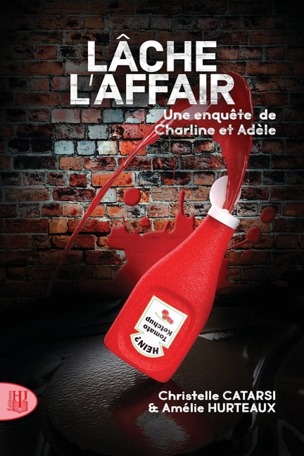 LÃ¢che l'affair: Une enquÃªte de Charline et AdÃ¨le, (Paperback)
