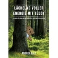 thumbnail image 1 of LÃ¤chelnd voller Energie mit TEDDY: Ein Buch fÃ¼r GroÃ und Klein auf dem Weg zum GlÃ¼cklichsein, (Paperback), 1 of 1