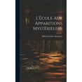 thumbnail image 1 of L'Ãcole aux Apparitions MystÃ©rieuses, (Hardcover), 1 of 1