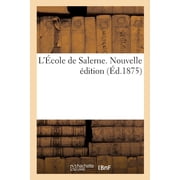 L cole de Salerne avec la traduction burlesque du docteur Martin Nouvelle  dition, Paperback