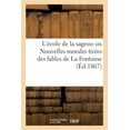 thumbnail image 1 of L'Ãcole de la Sagesse Ou Nouvelles Morales TirÃ©es Des Fables de la Fontaine, (Paperback), 1 of 1