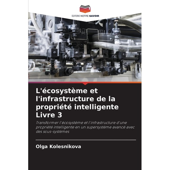 L'écosystème et l'infrastructure de la propriété intelligente Livre 3, (Paperback)