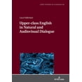 thumbnail image 1 of Lódź Studies in Language: Upper-class English in Natural and Audiovisual Dialogue (Hardcover), 1 of 1