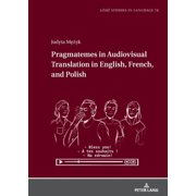 L dź Studies in Language Pragmatemes in Audiovisual Translation in English, French, and Polish, Book 78, Hardcover