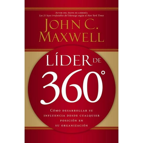 LÃ­der de 360Â°: CÃ³mo Desarrollar Su Influencia Desde Cualquier PosiciÃ³n En Su OrganizaciÃ³n, (Paperback)