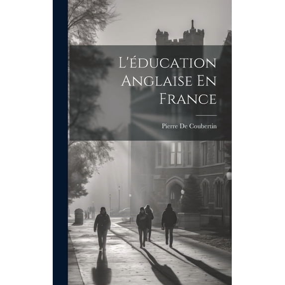 L'éducation Anglaise En France, (Hardcover)