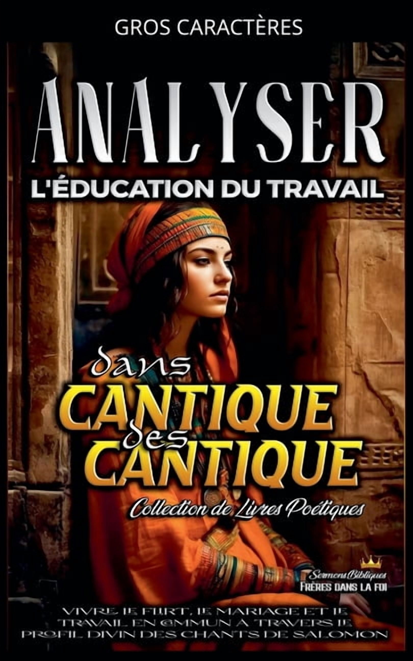 L'Éducation Au Travail Dans La Bible Analyser L'éducation du Travail dans Cantique des Cantique, Book 14, (Paperback)